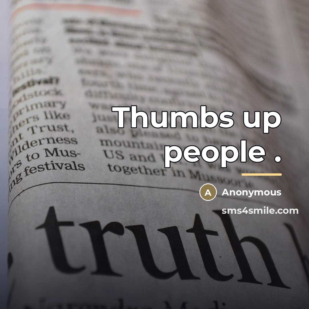 “Thumbs up people .…” quote by Anonymous