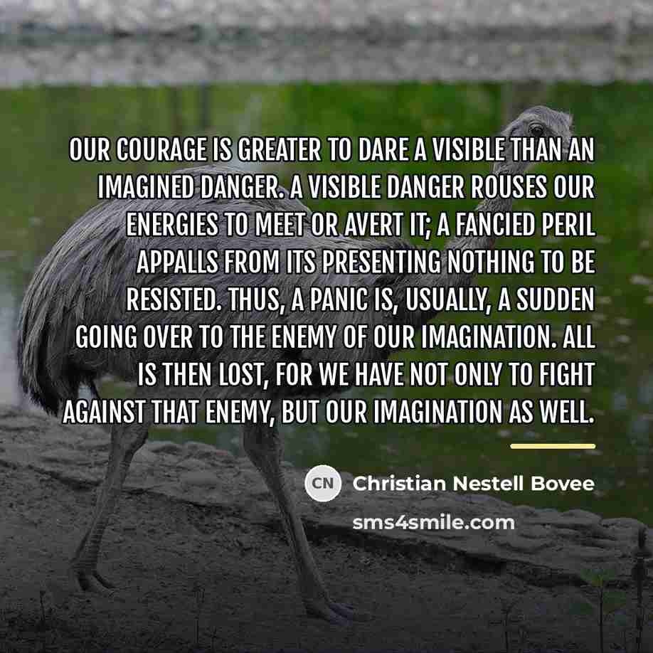 “Our courage is greater to dare a visible than an…” quote by Christian Nestell Bovee