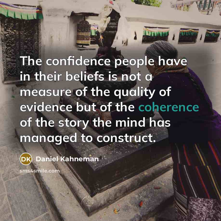 “The confidence people have in their beliefs is not a…” quote by Daniel Kahneman