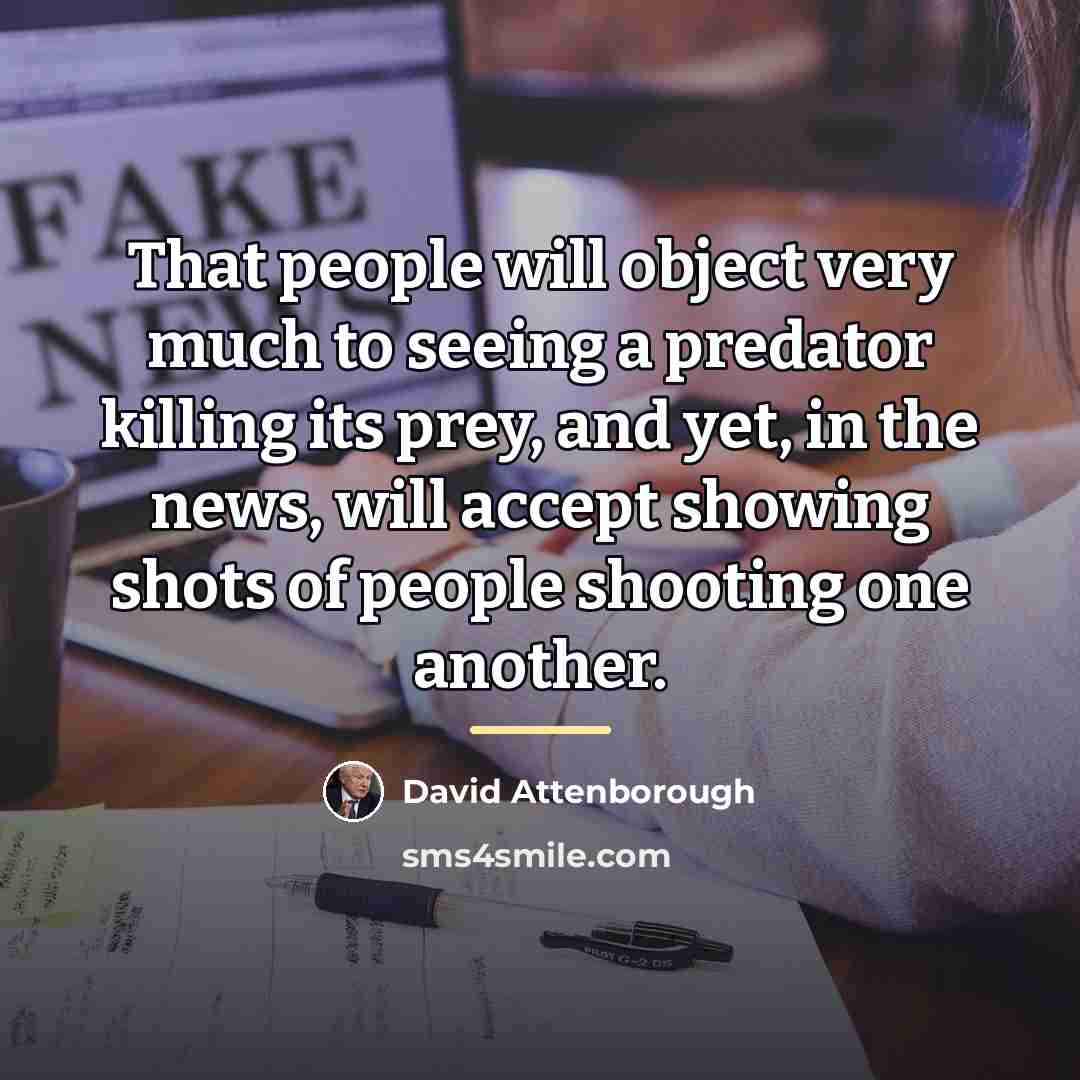 “That people will object very much to seeing a predator…” quote by David Attenborough