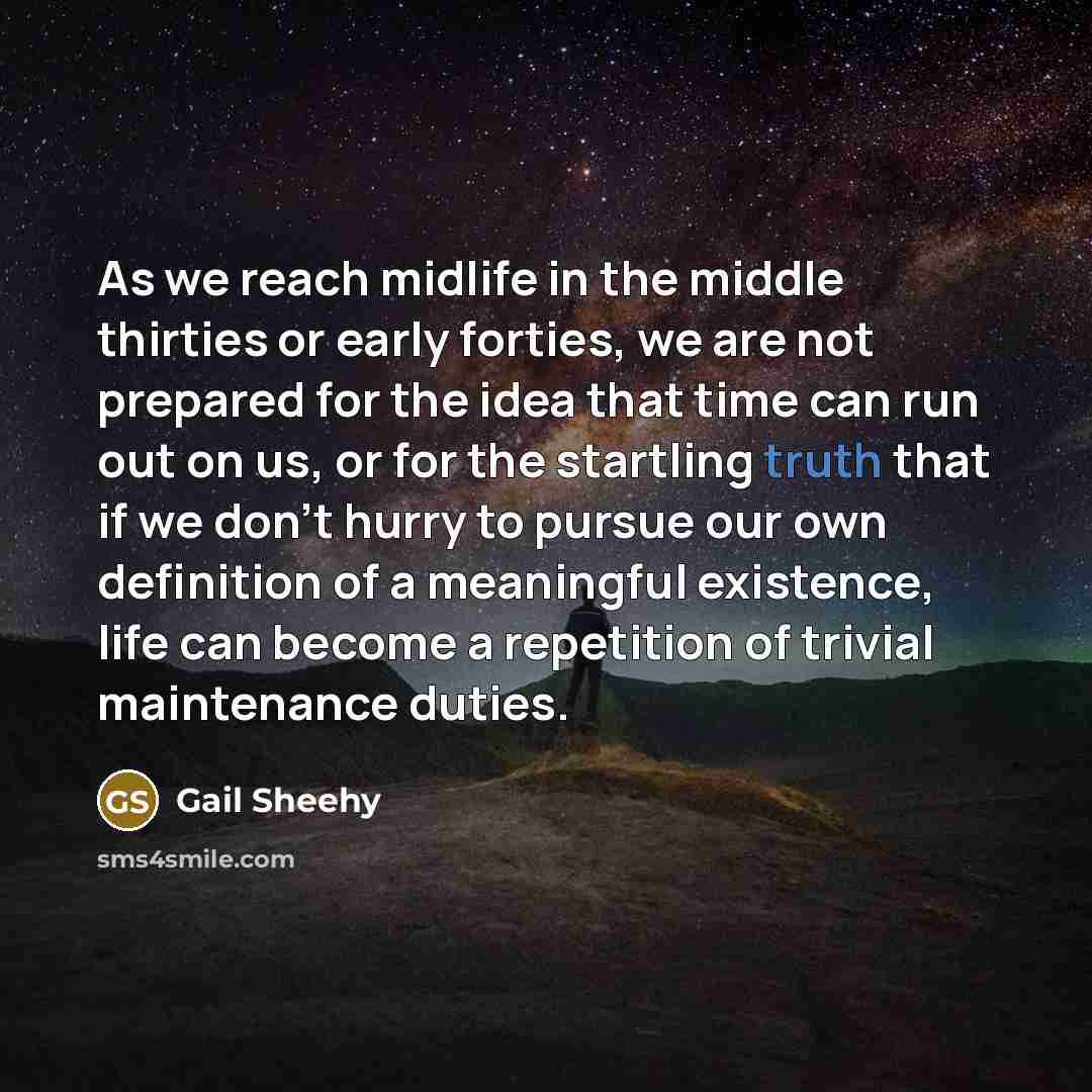 “As we reach midlife in the middle thirties or early…” quote by Gail Sheehy
