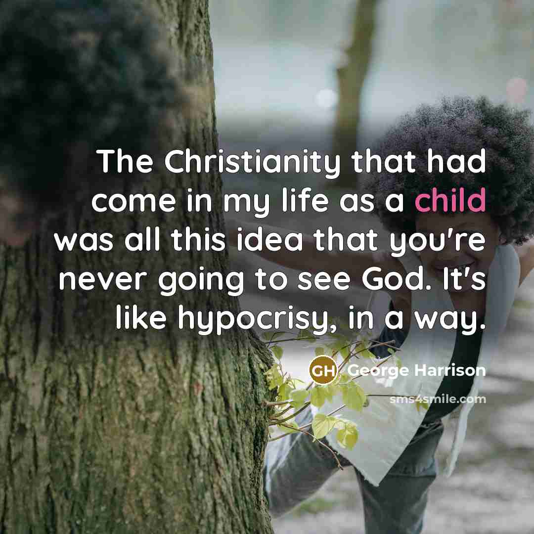 “The Christianity that had come in my life as a…” quote by George Harrison