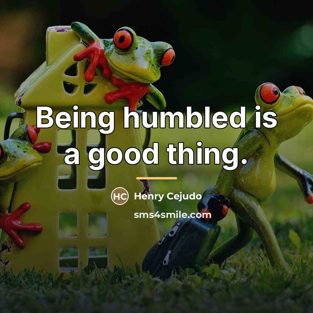 “Being humbled is a good thing.…” quote by Henry Cejudo