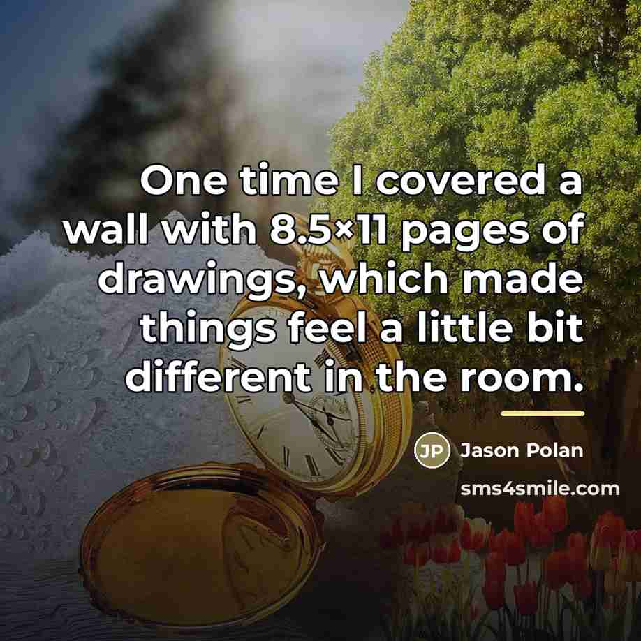 “One time I covered a wall with 8.5×11 pages of…” quote by Jason Polan