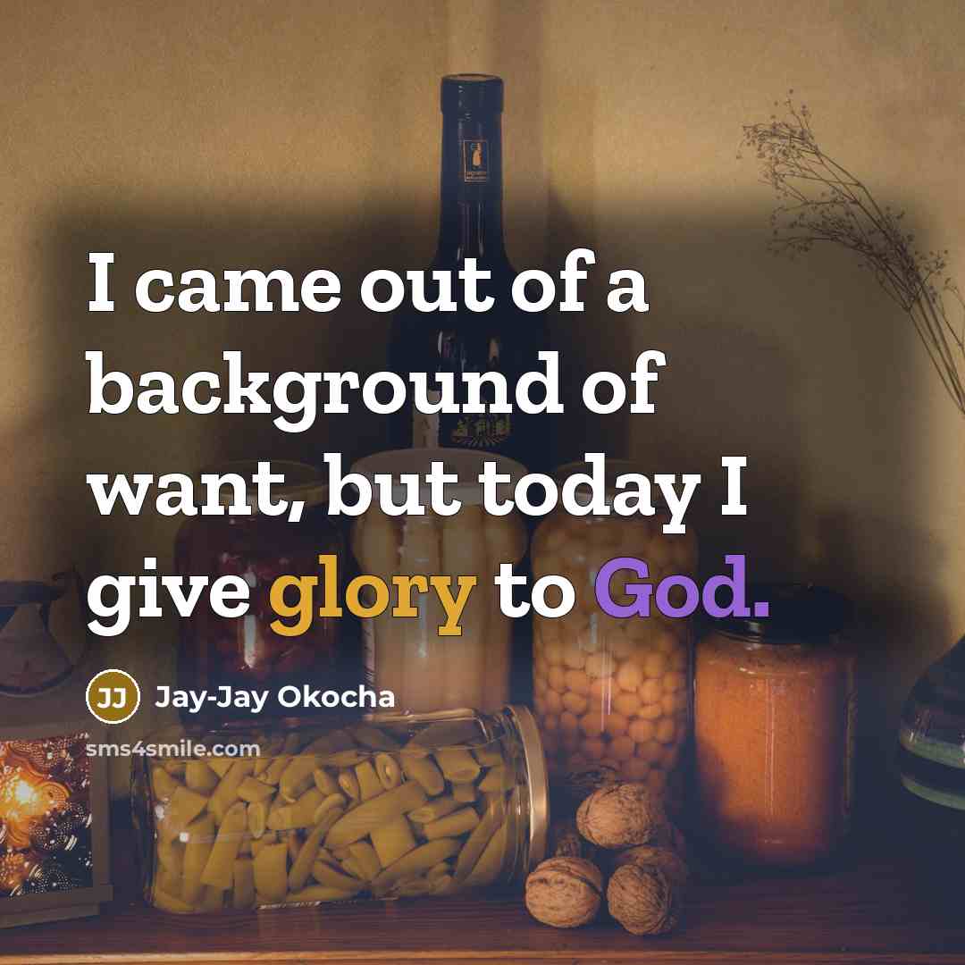 “I came out of a background of want, but today…” quote by Jay-Jay Okocha