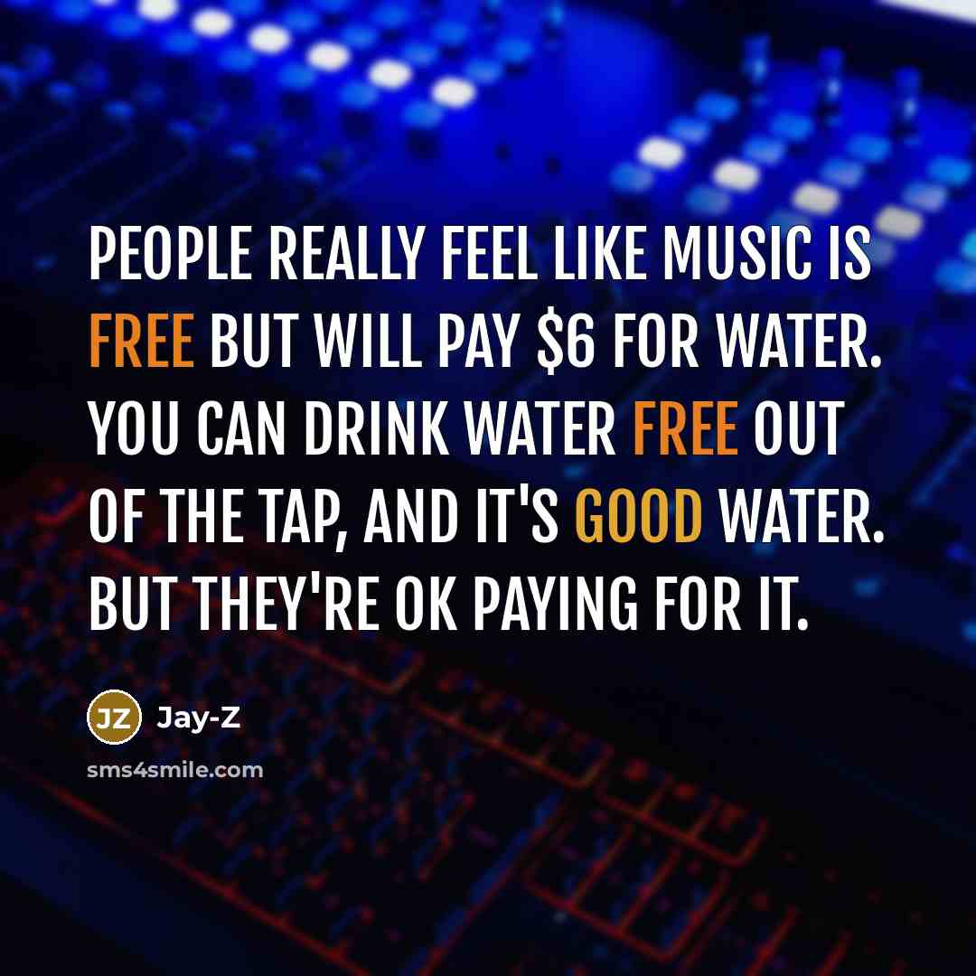 “People really feel like music is free but will pay…” quote by Jay-Z