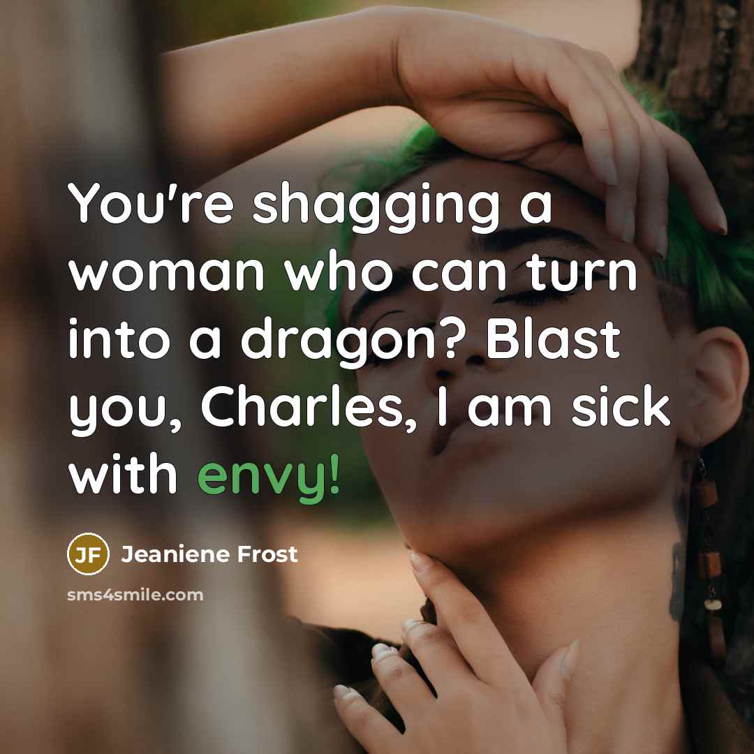 “You're shagging a woman who can turn into a dragon?…” quote by Jeaniene Frost