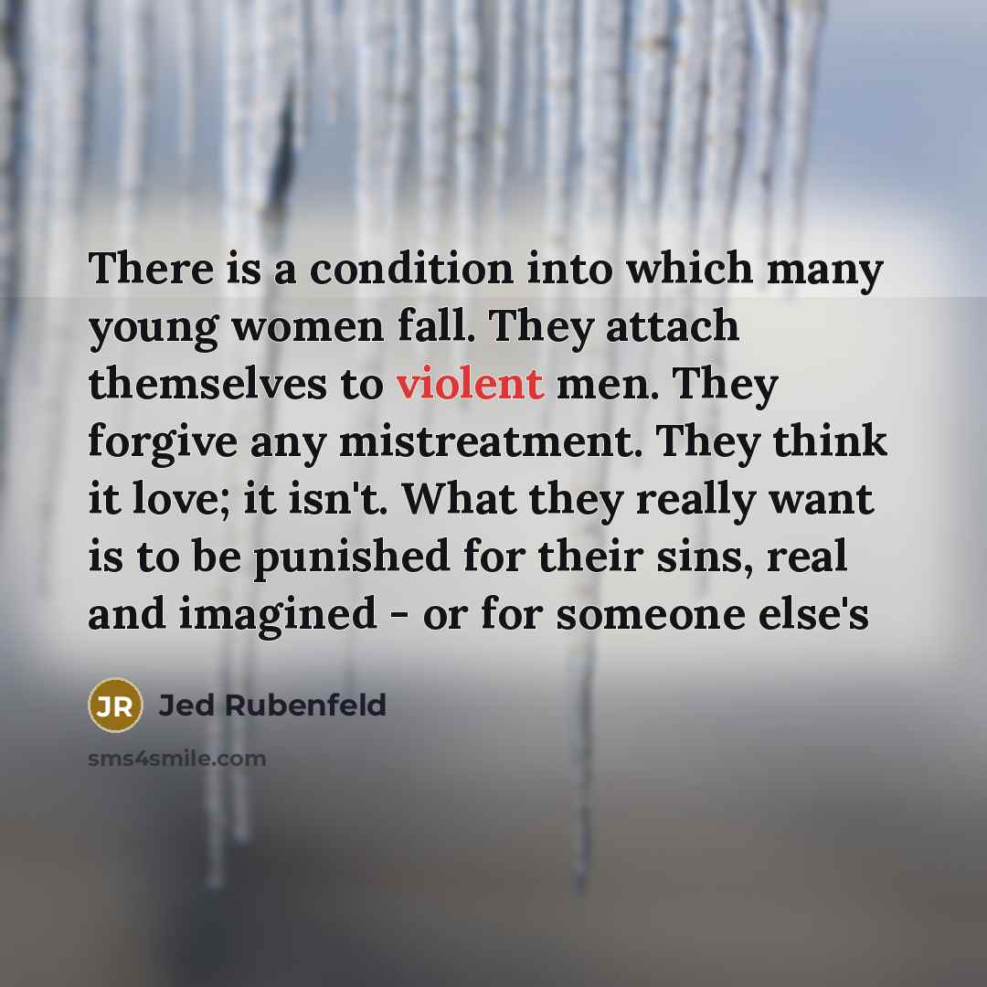 “There is a condition into which many young women fall.…” quote by Jed Rubenfeld