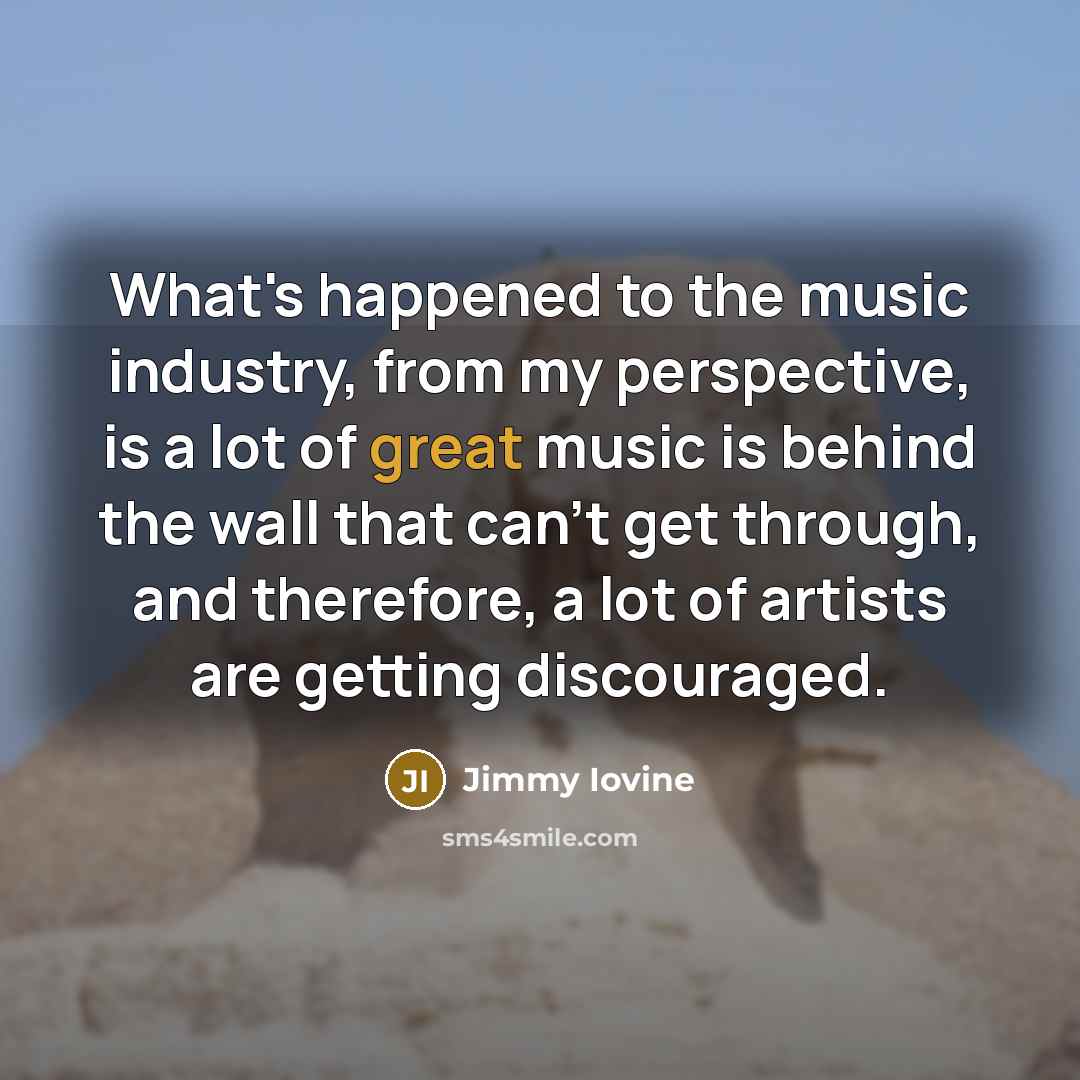 “What's happened to the music industry, from my perspective, is…” quote by Jimmy Iovine