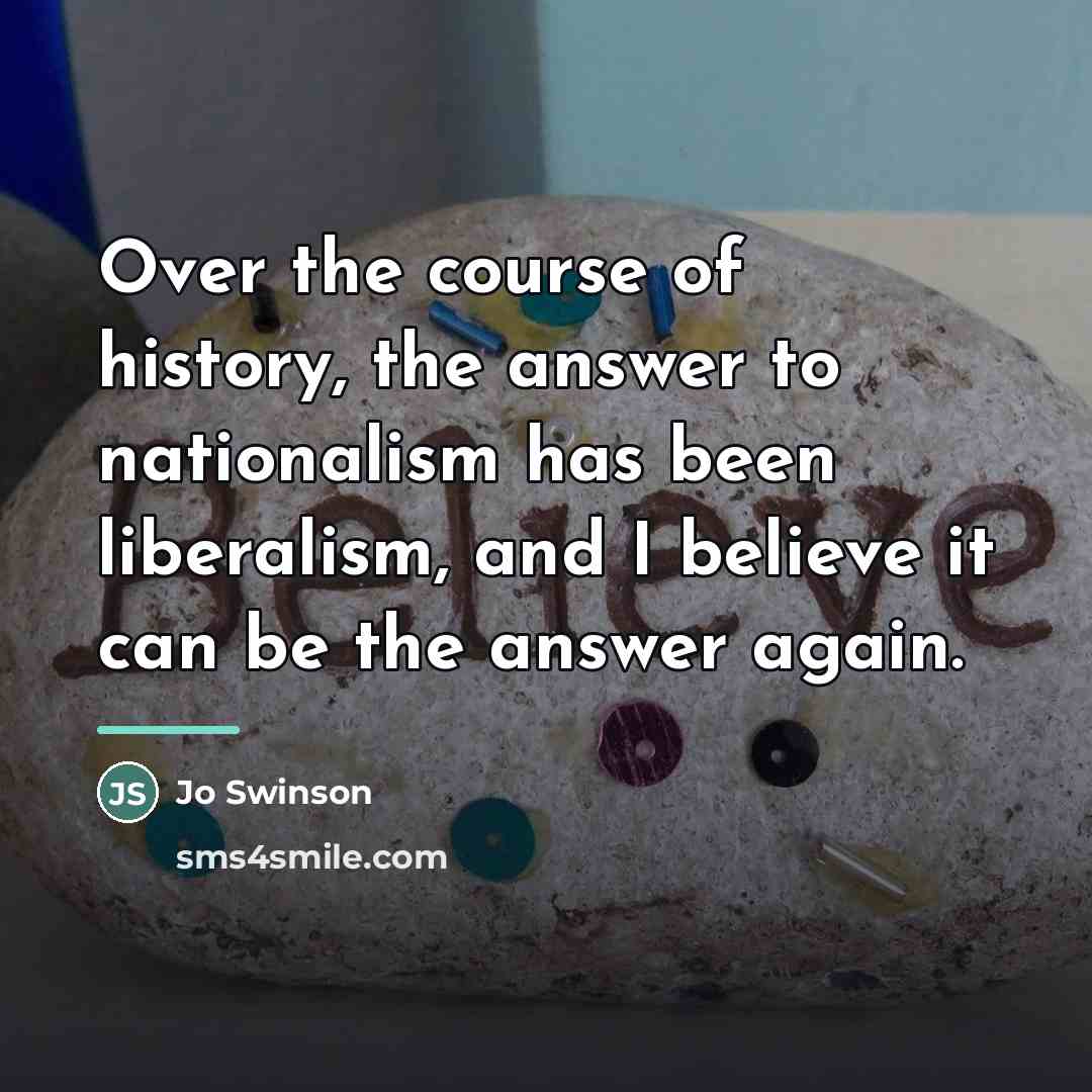 “Over the course of history, the answer to nationalism has…” quote by Jo Swinson