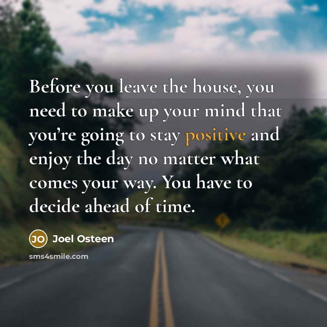 “Before you leave the house, you need to make up…” quote by Joel Osteen