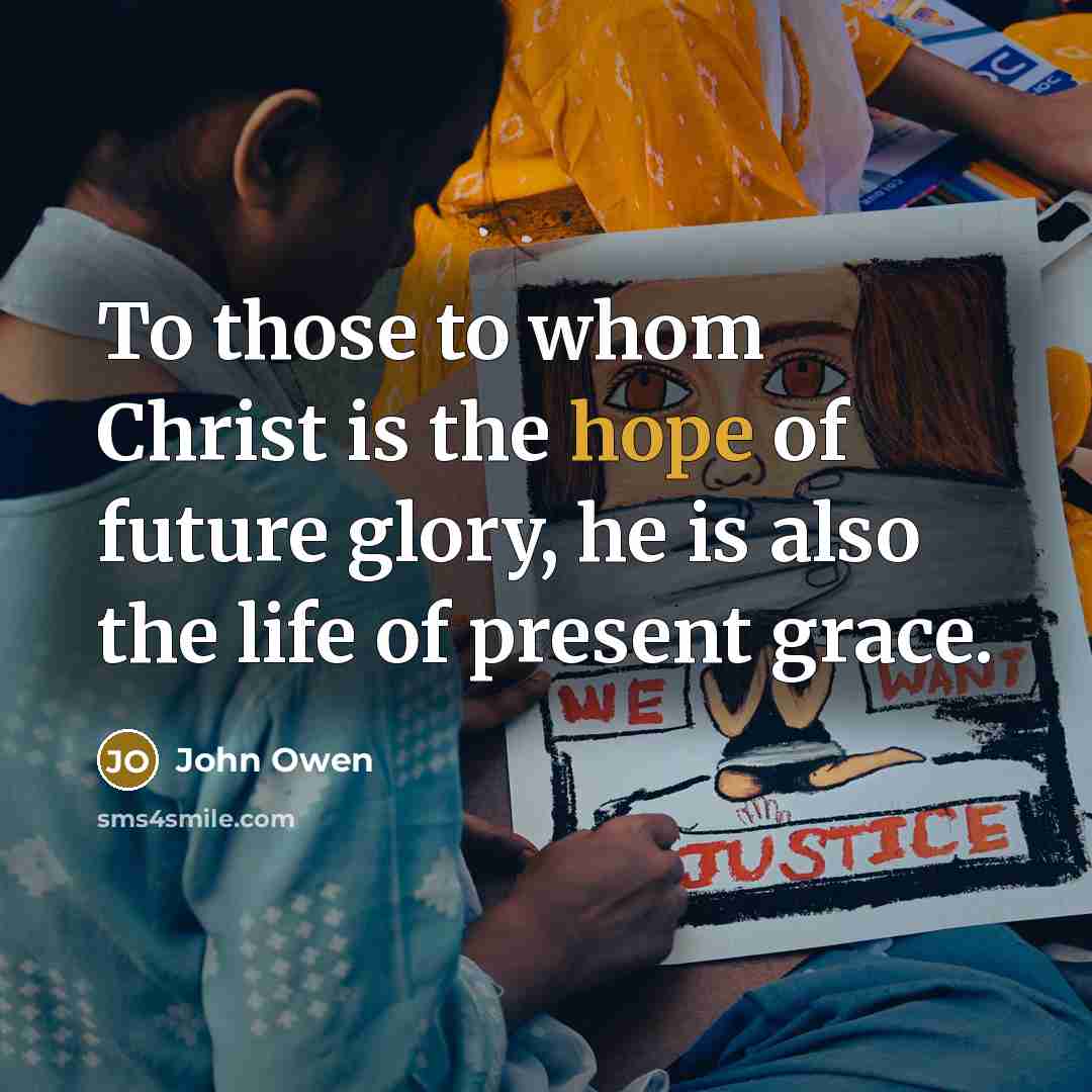 “To those to whom Christ is the hope of future…” quote by John Owen