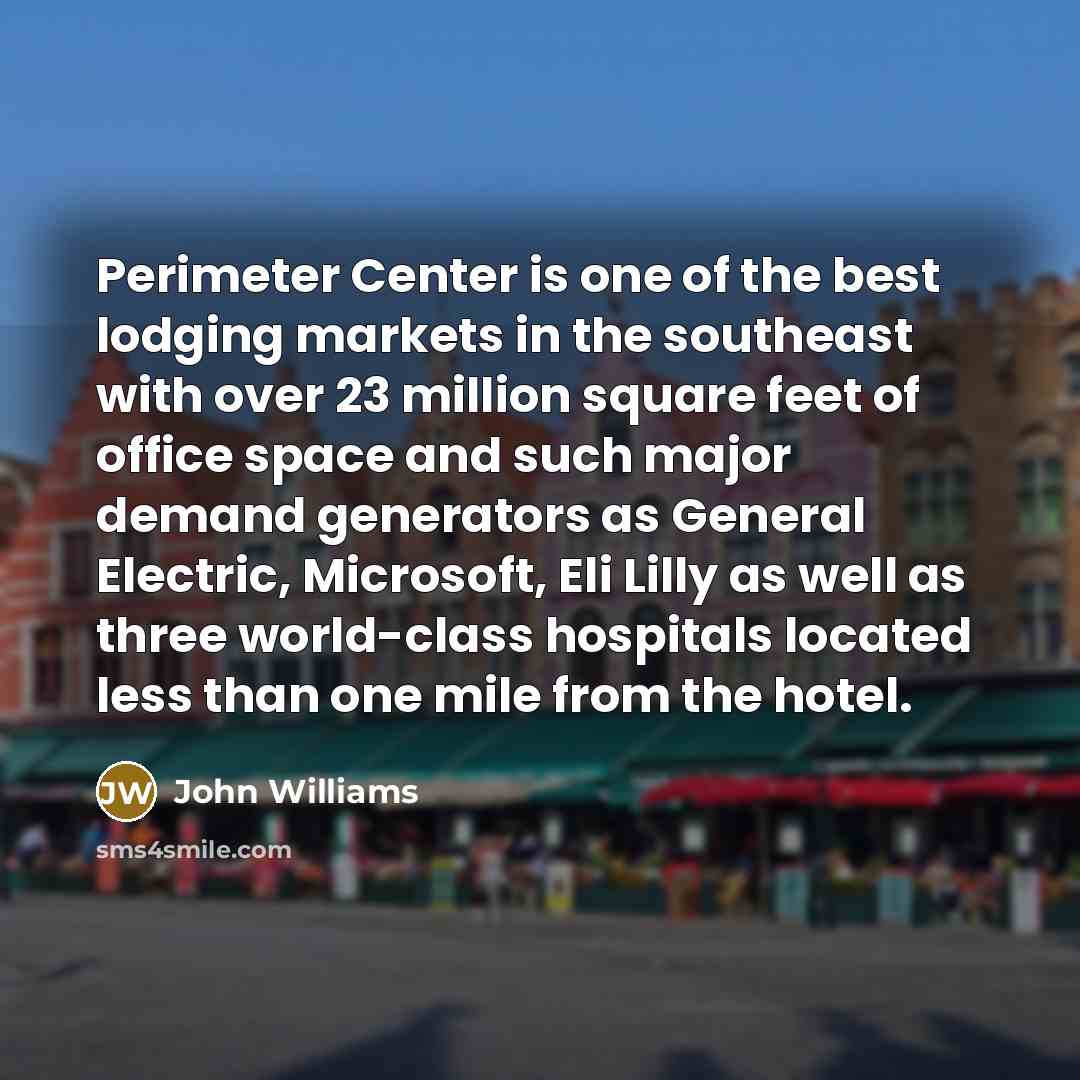“Perimeter Center is one of the best lodging markets in…” quote by John Williams