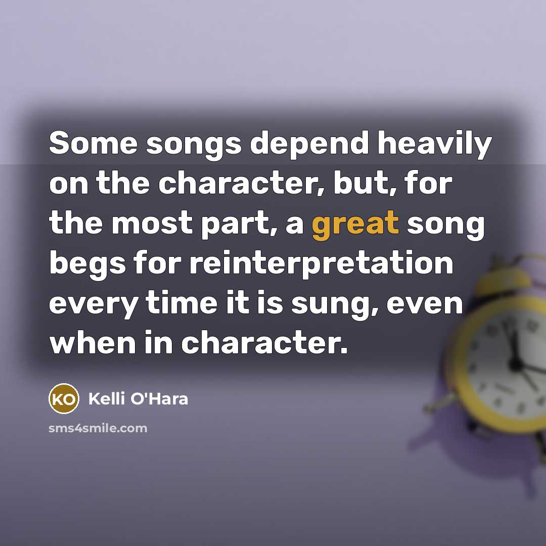 “Some songs depend heavily on the character, but, for the…” quote by Kelli O'Hara