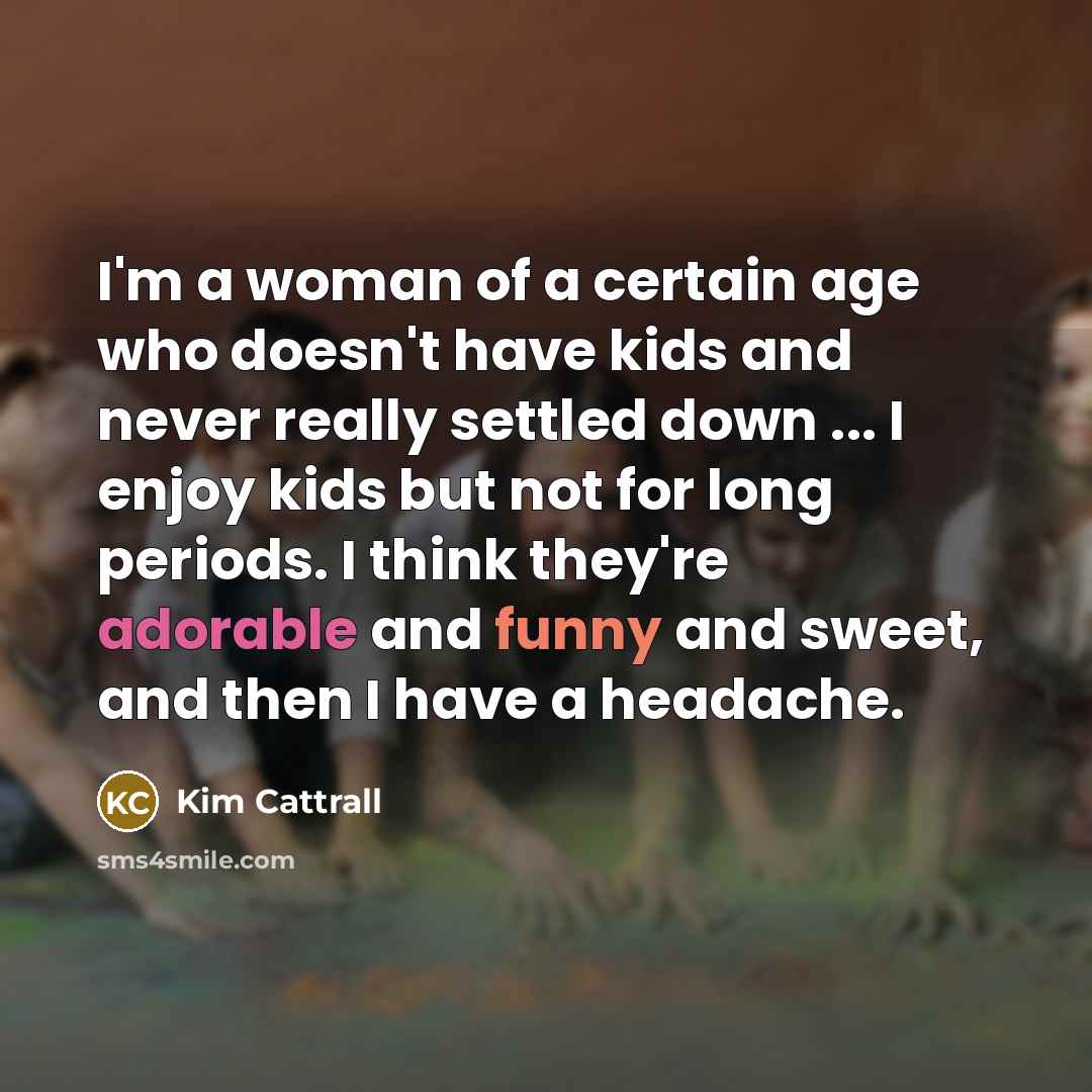 “I'm a woman of a certain age who doesn't have…” quote by Kim Cattrall