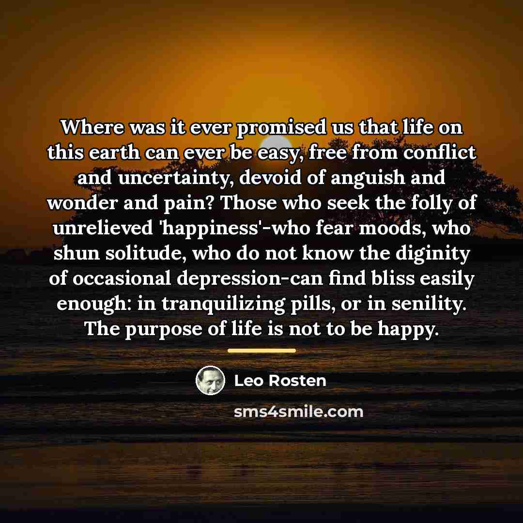 “Where was it ever promised us that life on this…” quote by Leo Rosten