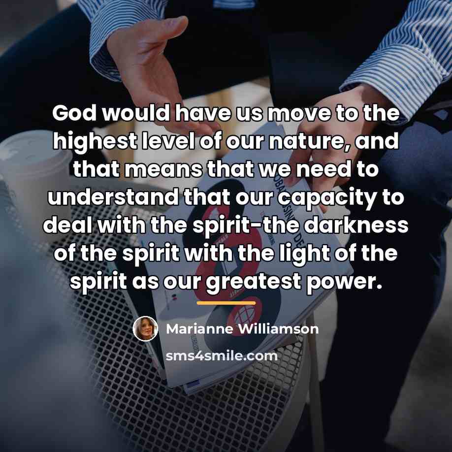 “God would have us move to the highest level of…” quote by Marianne Williamson