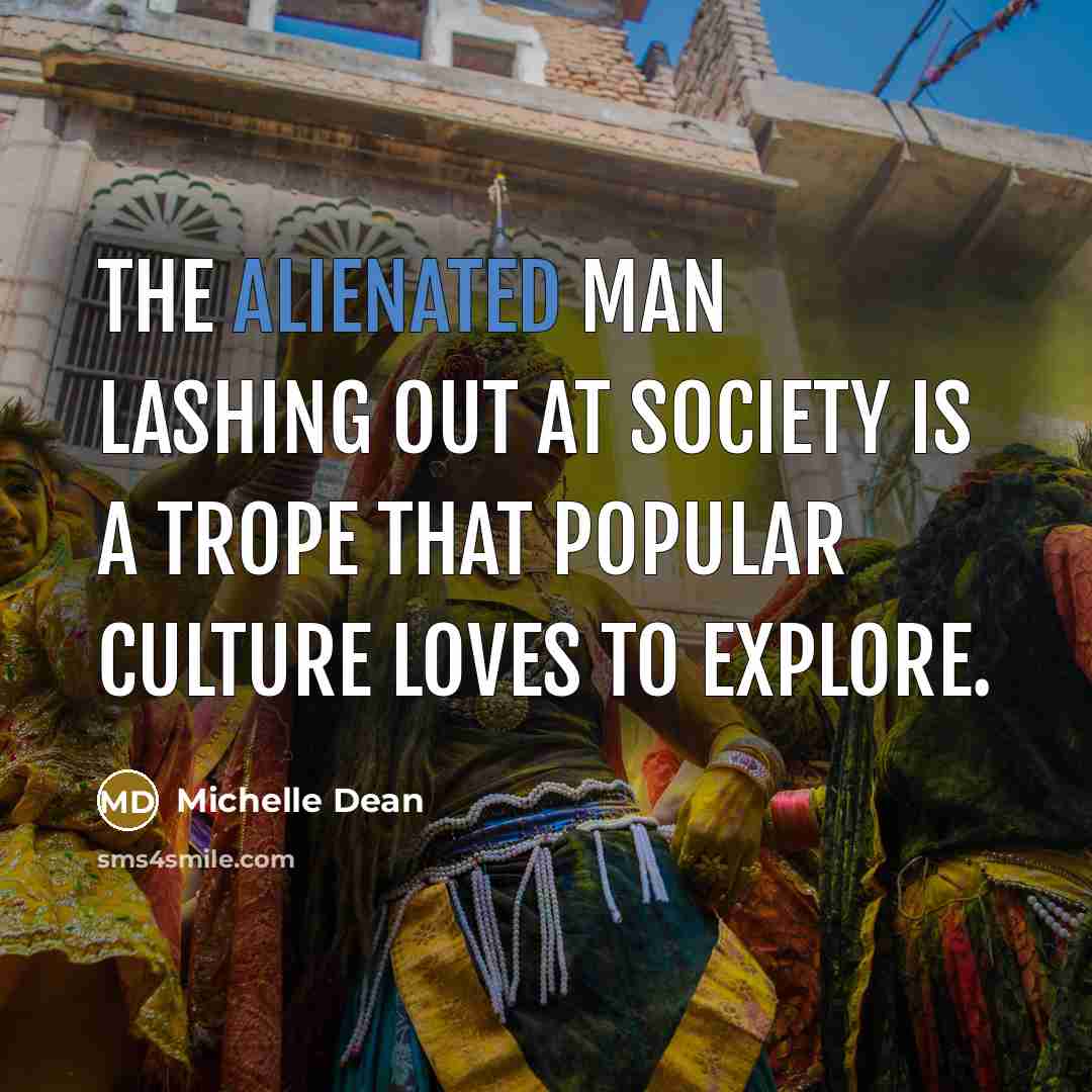 “The alienated man lashing out at society is a trope…” quote by Michelle Dean
