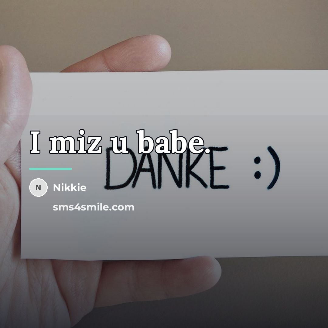“I miz u babe.…” quote by Nikkie