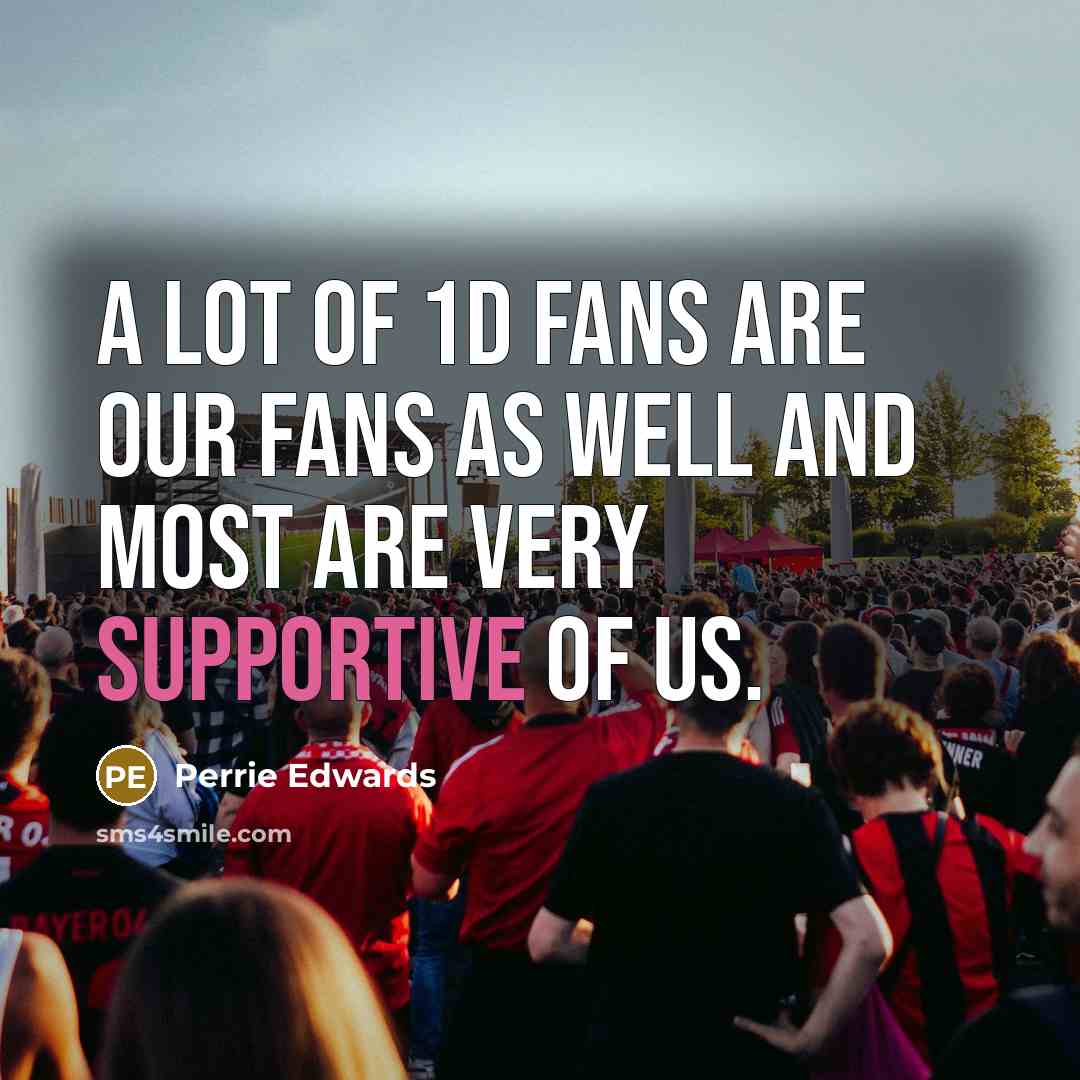 “A lot of 1D fans are our fans as well…” quote by Perrie Edwards