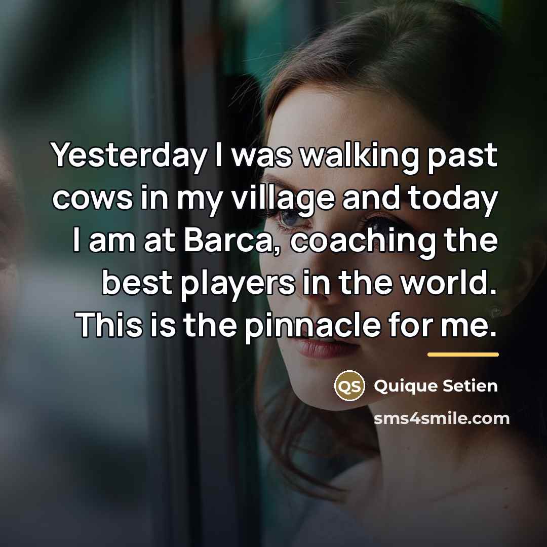 “Yesterday I was walking past cows in my village and…” quote by Quique Setien