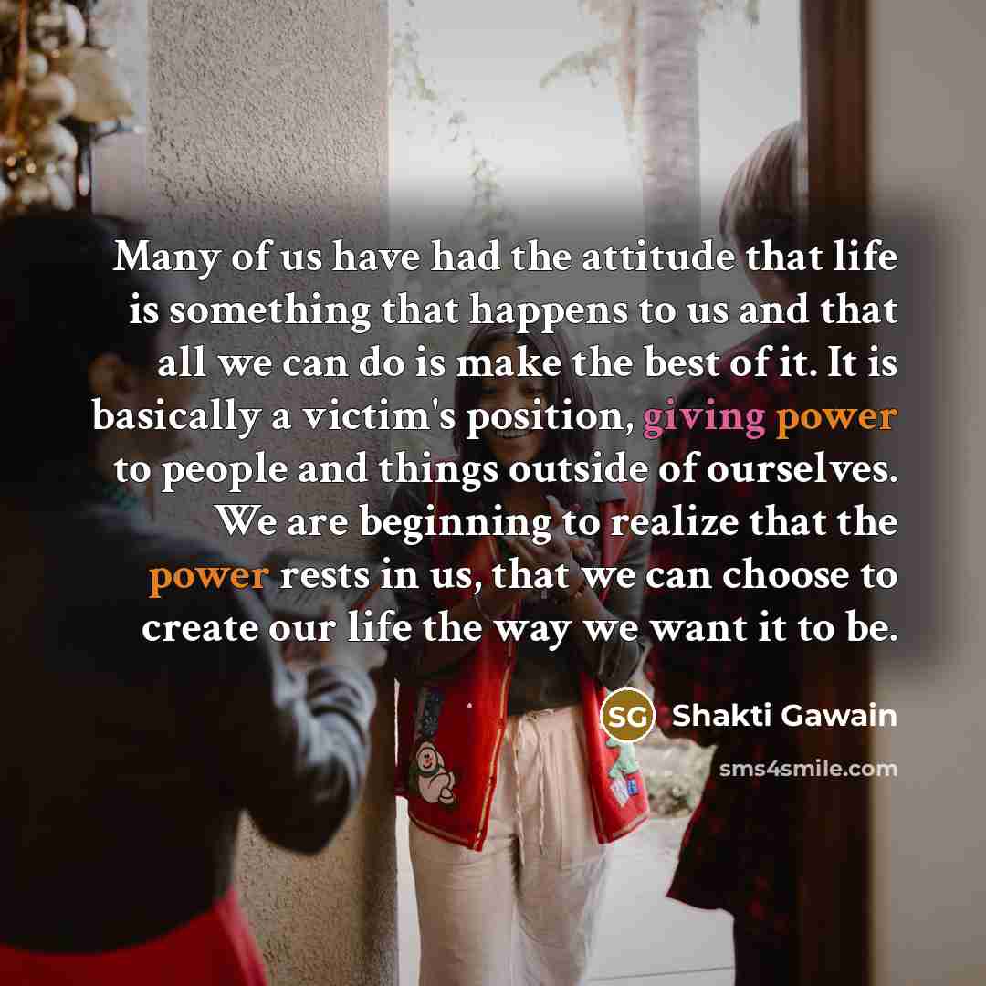 “Many of us have had the attitude that life is…” quote by Shakti Gawain