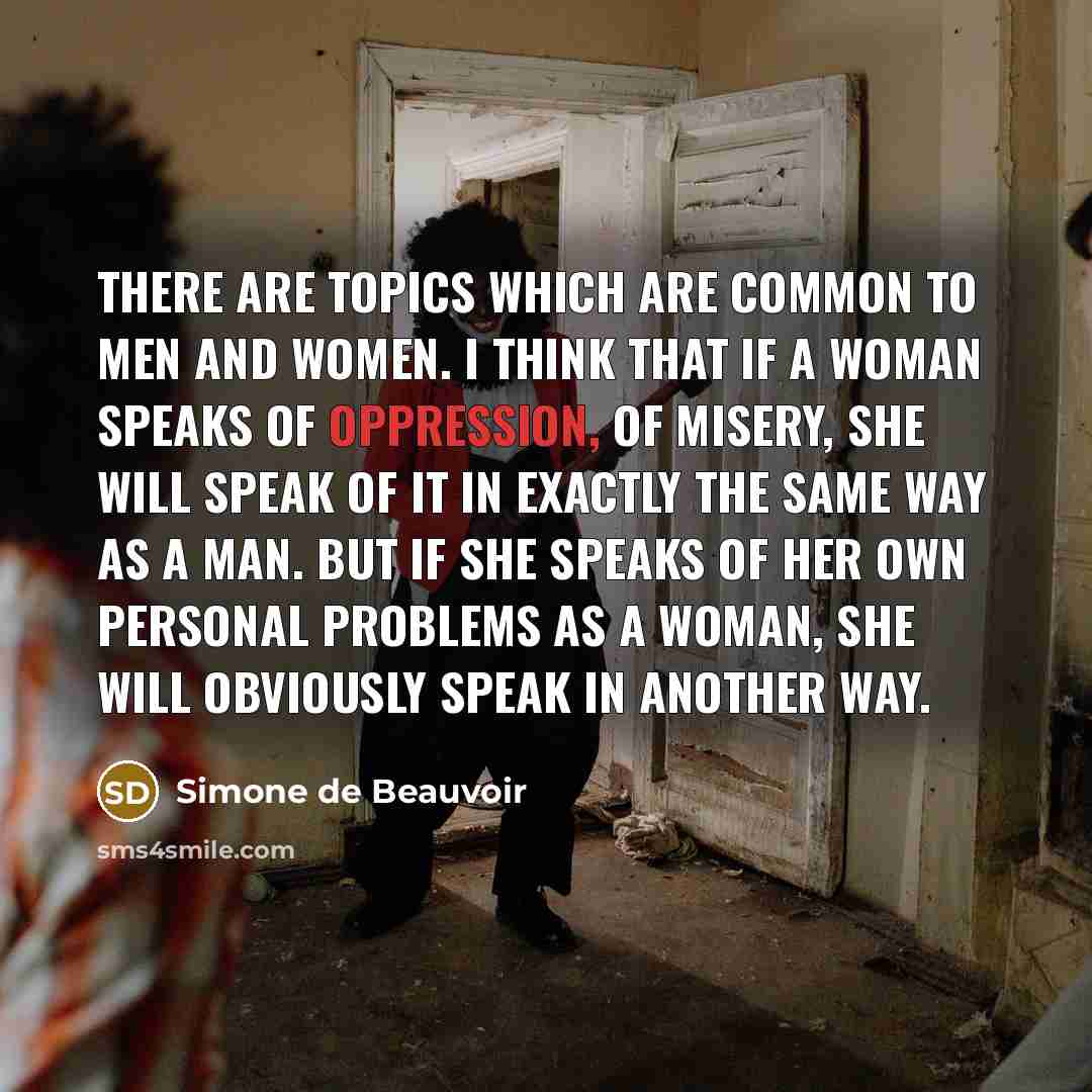 “There are topics which are common to men and women.…” quote by Simone de Beauvoir
