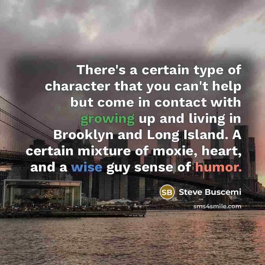 “There's a certain type of character that you can't help…” quote by Steve Buscemi