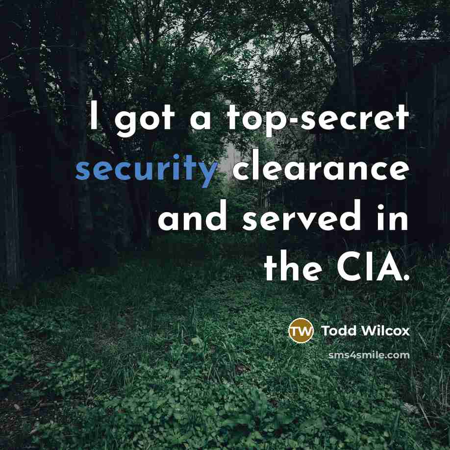 “I got a top-secret security clearance and served in the…” quote by Todd Wilcox