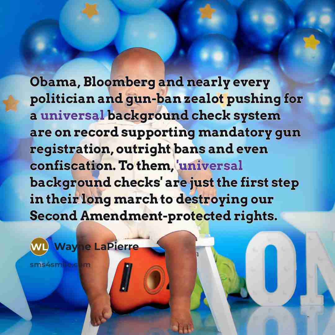 “Obama, Bloomberg and nearly every politician and gun-ban zealot pushing…” quote by Wayne LaPierre
