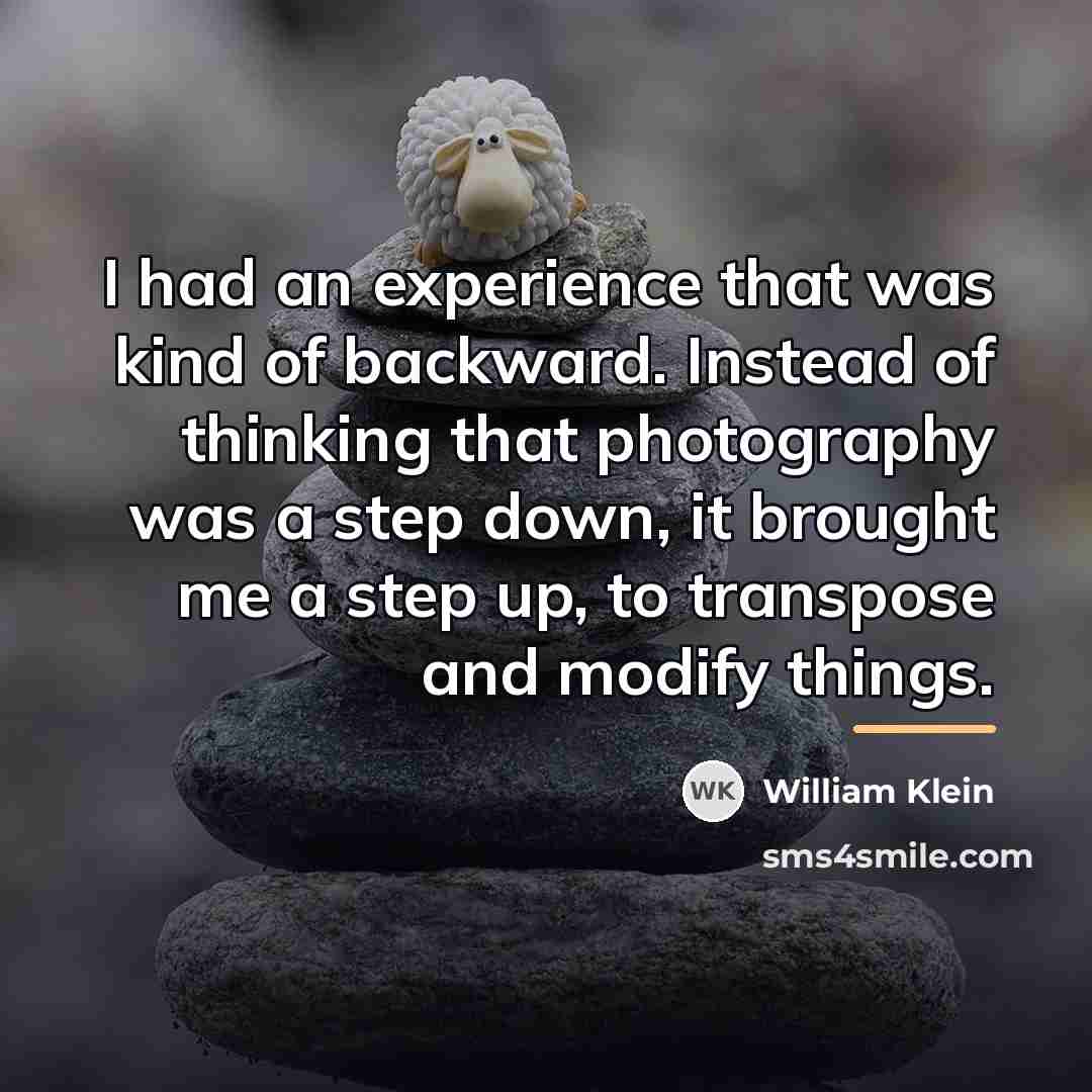 “I had an experience that was kind of backward. Instead…” quote by William Klein