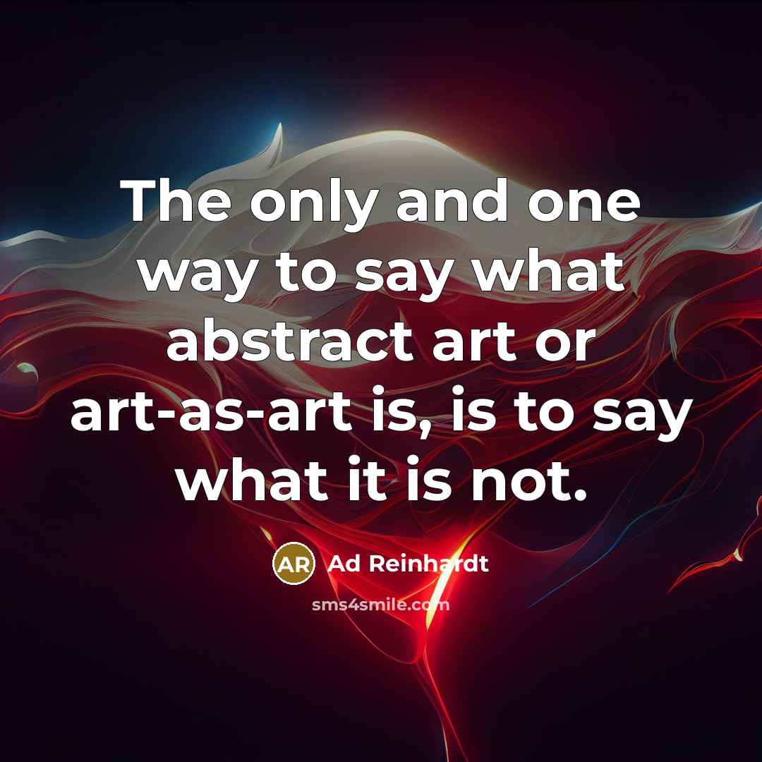 “The only and one way to say what abstract art…” quote by Ad Reinhardt
