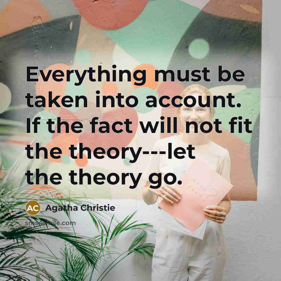 “Everything must be taken into account. If the fact will…” quote by Agatha Christie