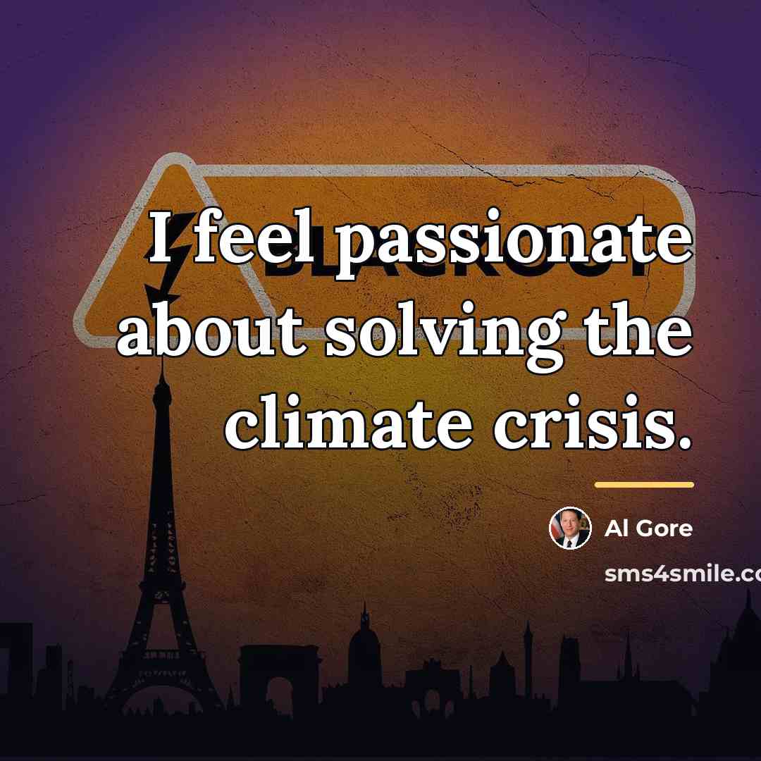 “I feel passionate about solving the climate crisis.…” quote by Al Gore