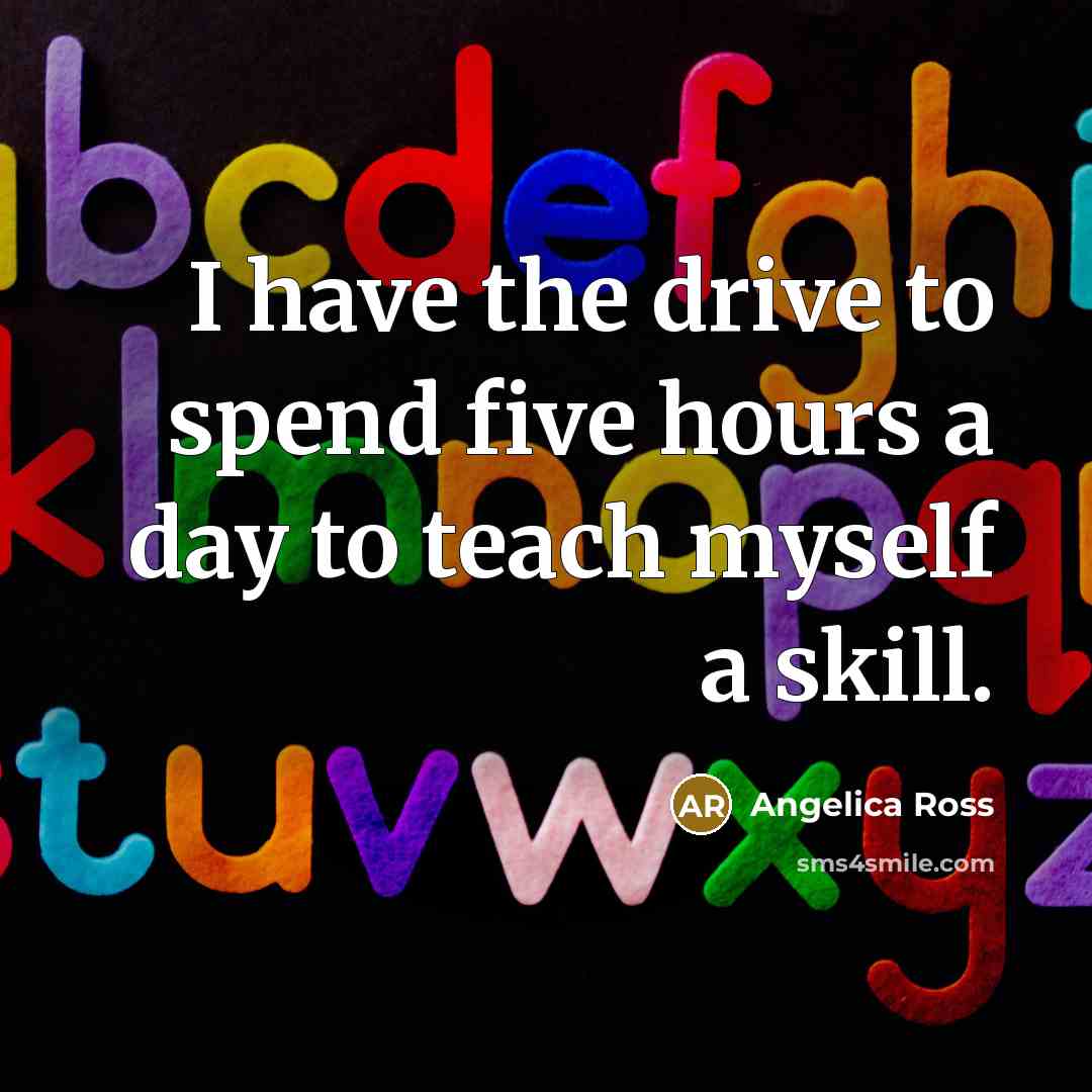 “I have the drive to spend five hours a day…” quote by Angelica Ross