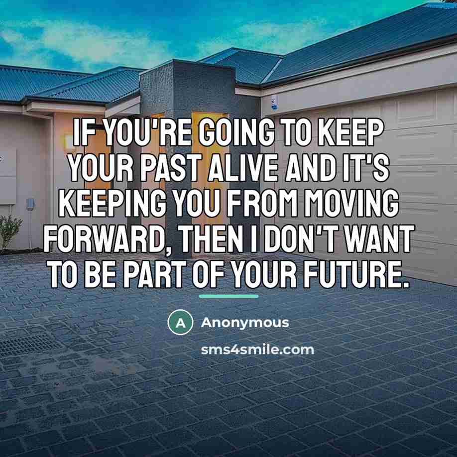 “If you're going to keep your past alive and it's…” quote by Anonymous