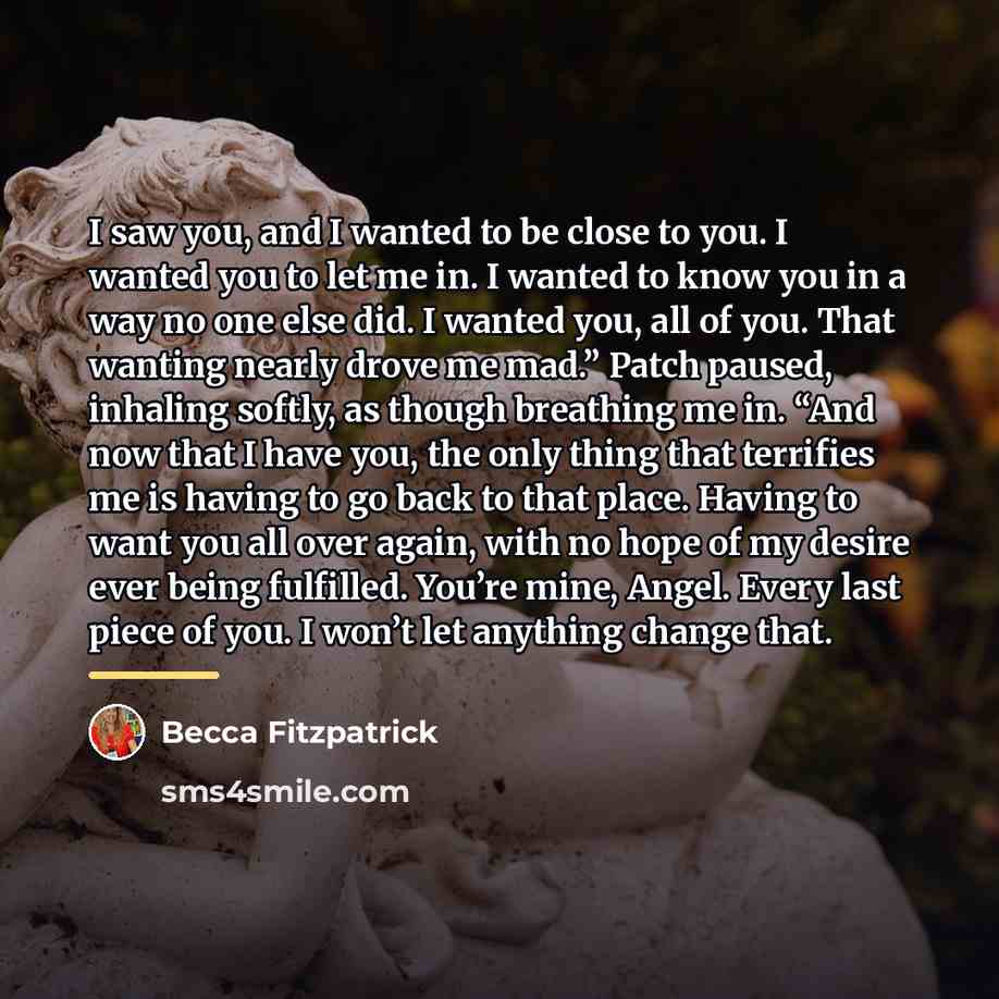 “I saw you, and I wanted to be close to…” quote by Becca Fitzpatrick