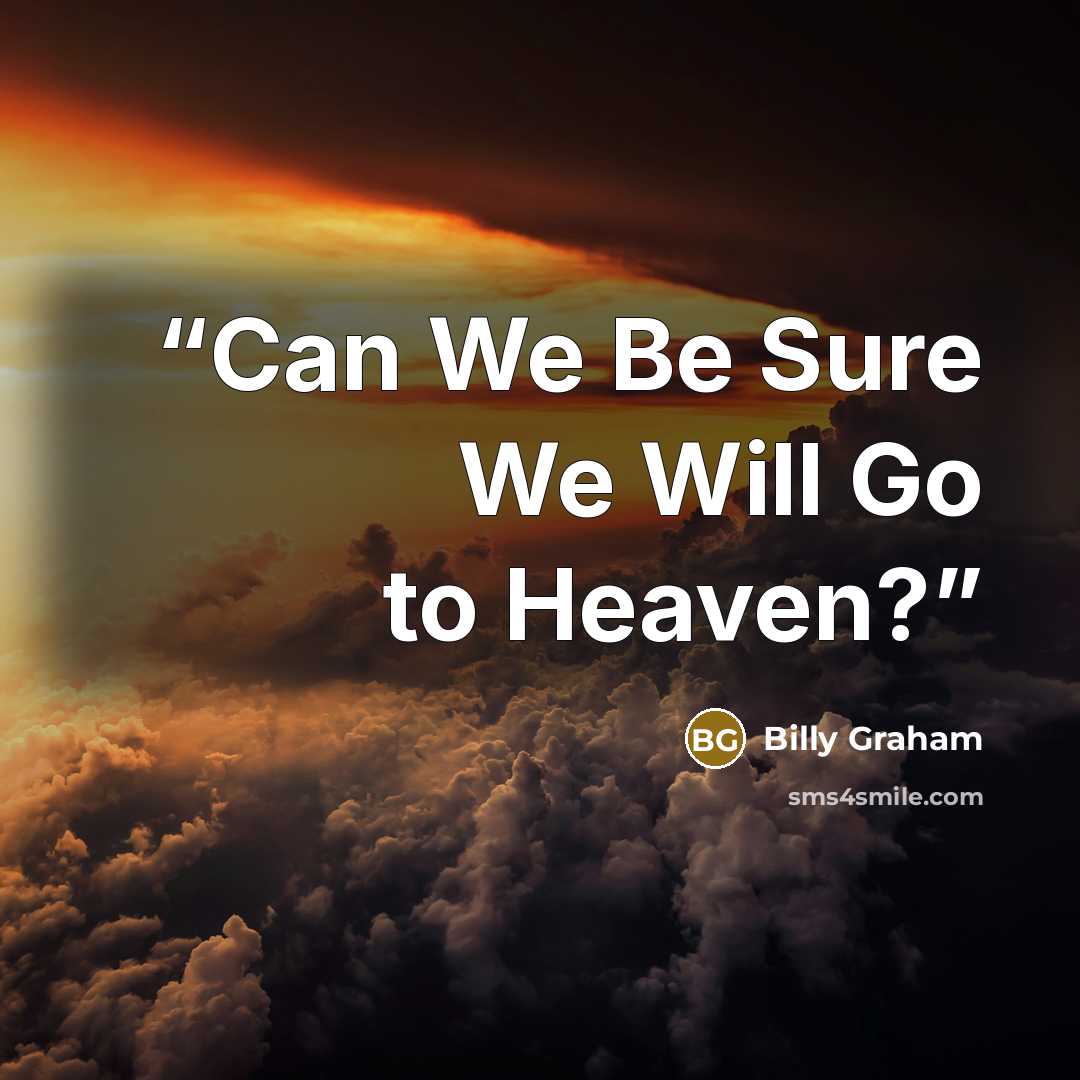 “Can We Be Sure We Will Go to Heaven?” quote by Billy Graham