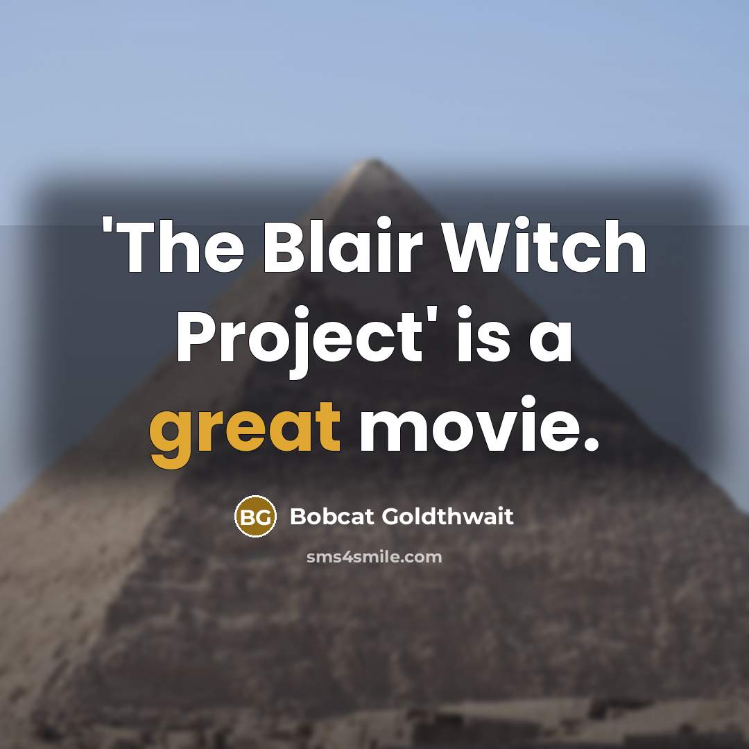“'The Blair Witch Project' is a great movie.…” quote by Bobcat Goldthwait
