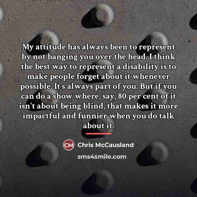 “My attitude has always been to represent by not banging…” quote by Chris McCausland