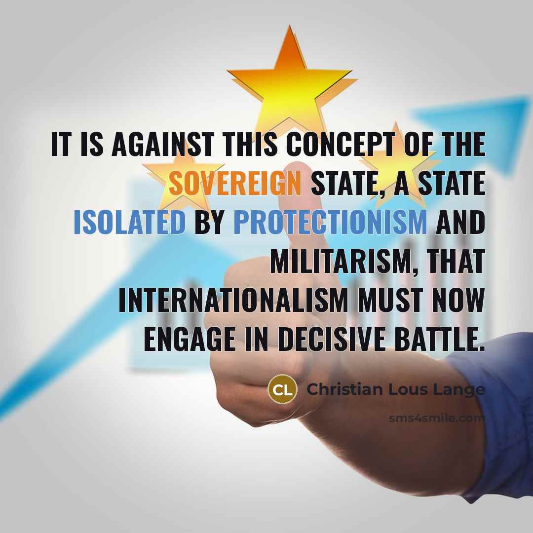 “It is against this concept of the sovereign state, a…” quote by Christian Lous Lange