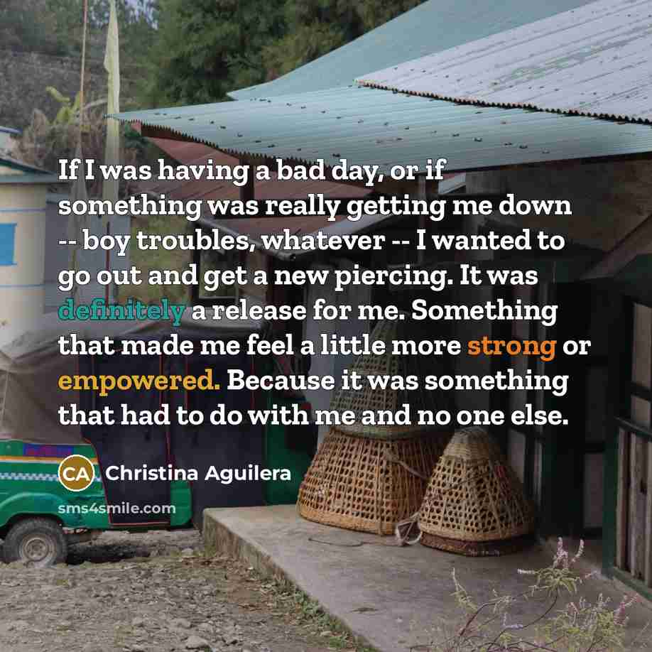 “If I was having a bad day, or if something…” quote by Christina Aguilera