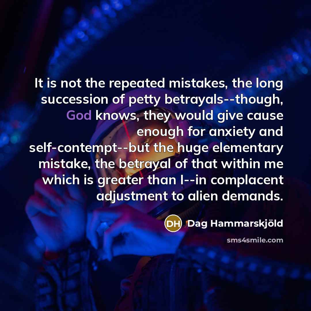“It is not the repeated mistakes, the long succession of…” quote by Dag Hammarskjold