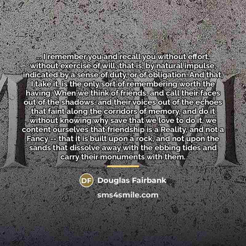 “... I remember you and recall you without effort, without…” quote by Anonymous
