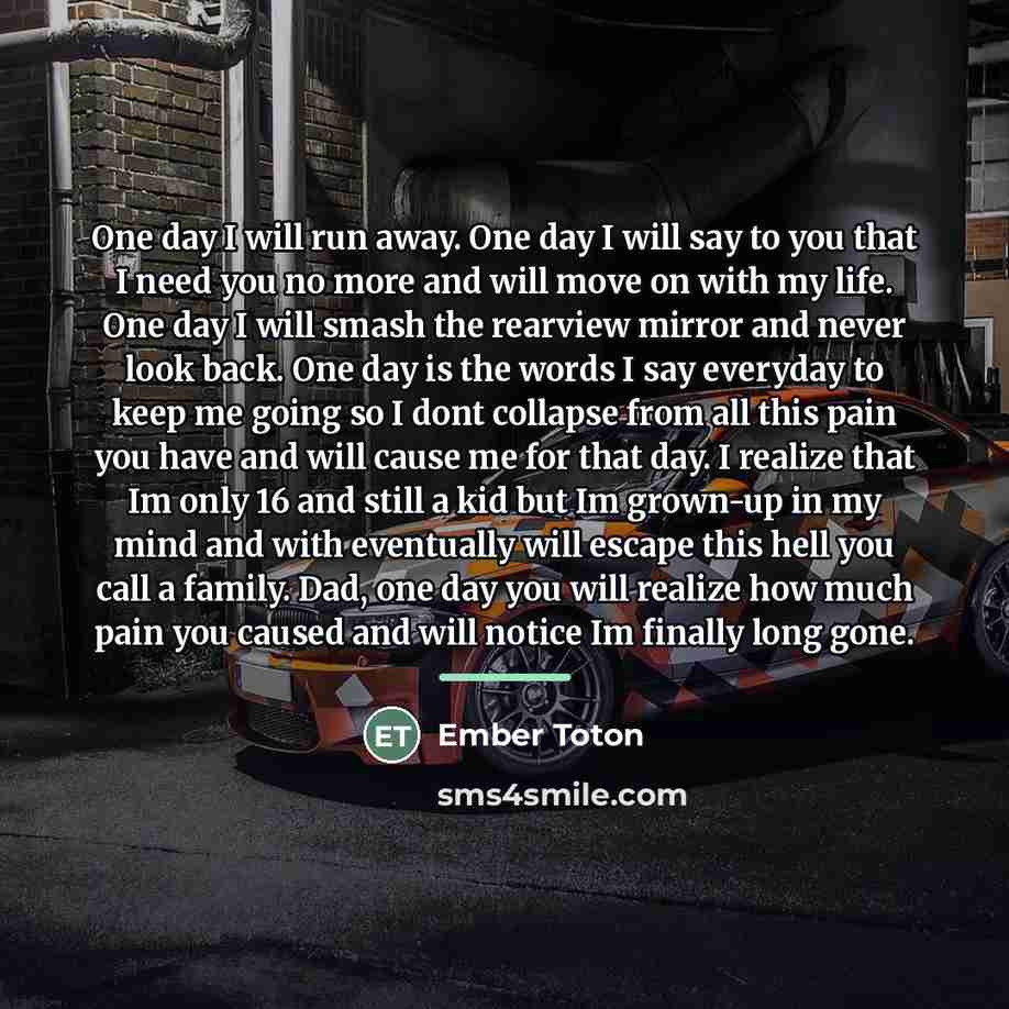 “One day I will run away. One day I will…” quote by Ember Toton