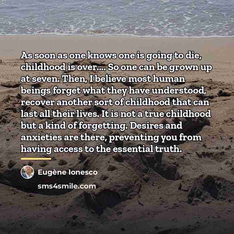 “As soon as one knows one is going to die,…” quote by Eugene Ionesco