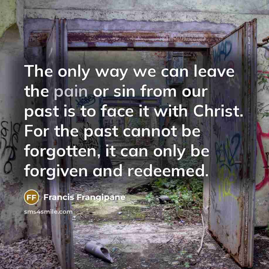 “The only way we can leave the pain or sin…” quote by Francis Frangipane