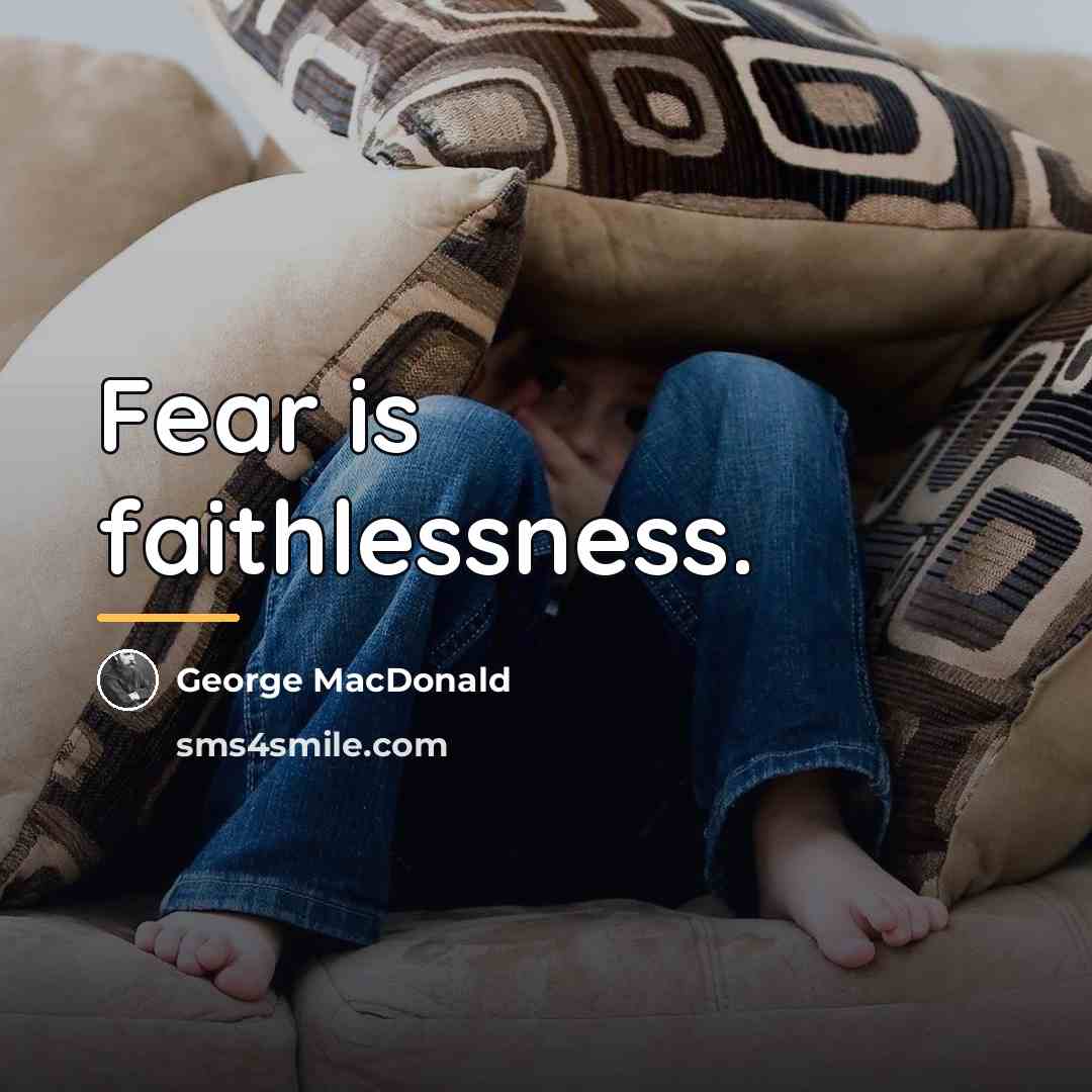 “Fear is faithlessness.…” quote by George MacDonald