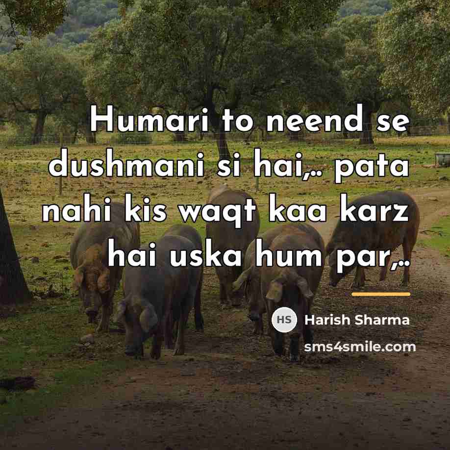 “Humari to neend se dushmani si hai,.. pata nahi kis…” quote by Harish Sharma