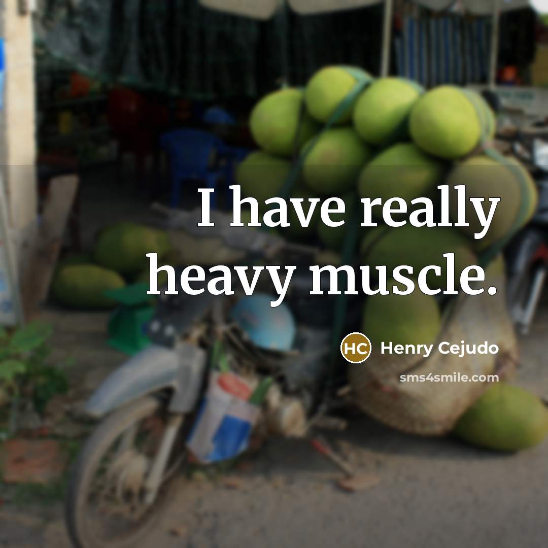 “I have really heavy muscle.…” quote by Henry Cejudo